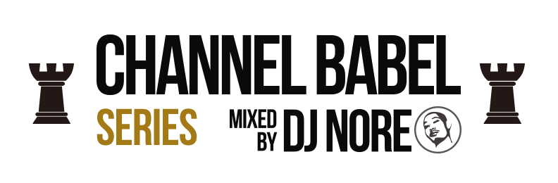 DJ NORE / CHANNEL BABEL SERIES